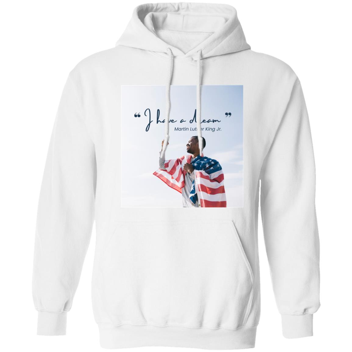 I HAVE A DREAM   Hoodie